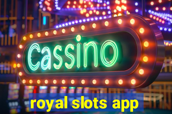 royal slots app